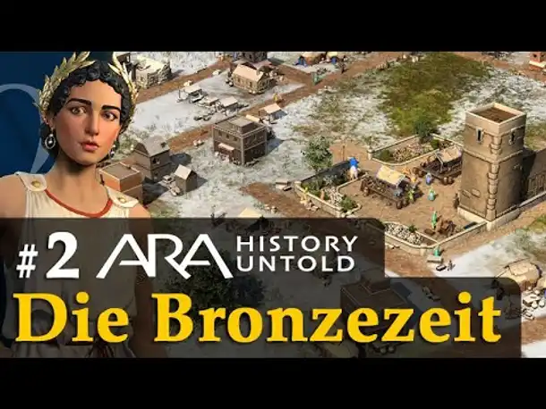#2: Die Bronzezeit ✦ Let's Play Ara: History Untold ✦ Angespielt / Gameplay / Deutsch