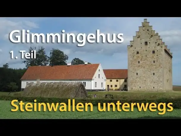 Steinwallen unterwegs: Glimmingehus (Swe) - Die älteste intakte Burg Skandinaviens (Teil 1)