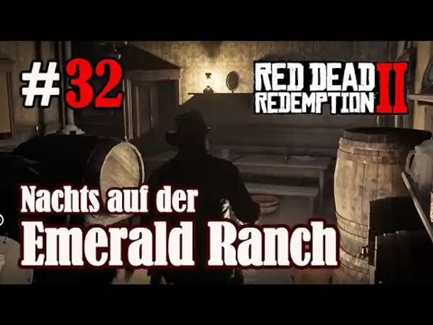 Let's Play Red Dead Redemption 2 #32: Nachts auf der Emerald-Ranch [Frei] (Slow-, Long- & Roleplay)