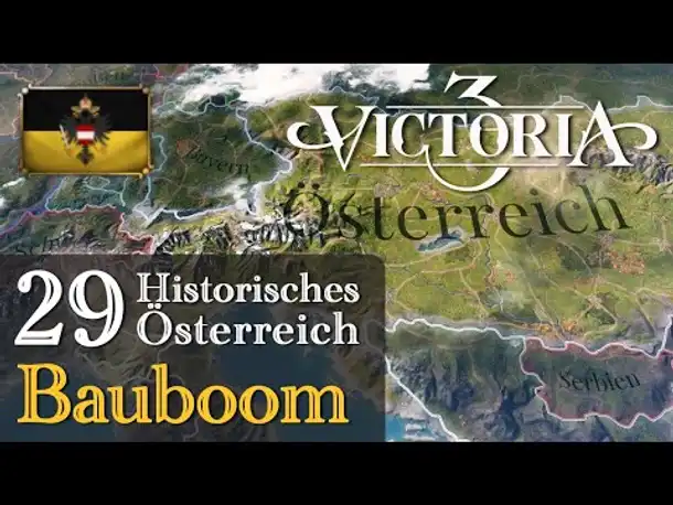 #29: Bauboom ✦ Let's Play Victoria 3 ✦ Historisches Österreich (Gameplay)