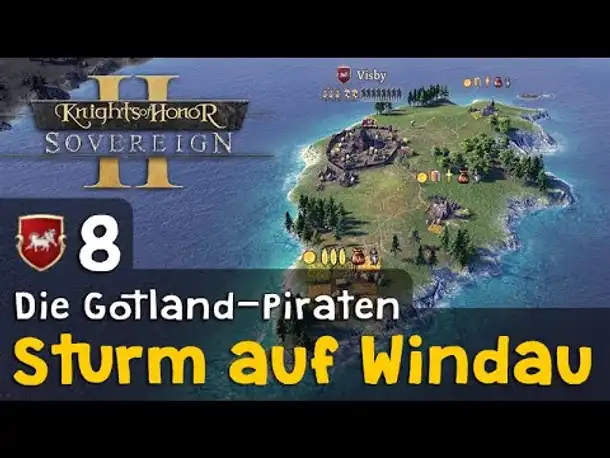 #8: Sturm auf Windau ✦ Die Gotland-Piraten ✦ Let's Play Knights of Honor II (Gameplay / Deutsch)