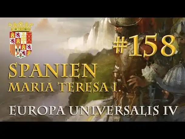 Let's Play Europa Universalis 4 – Spanien #158: Geduldsprobe (Maria Teresa I.)
