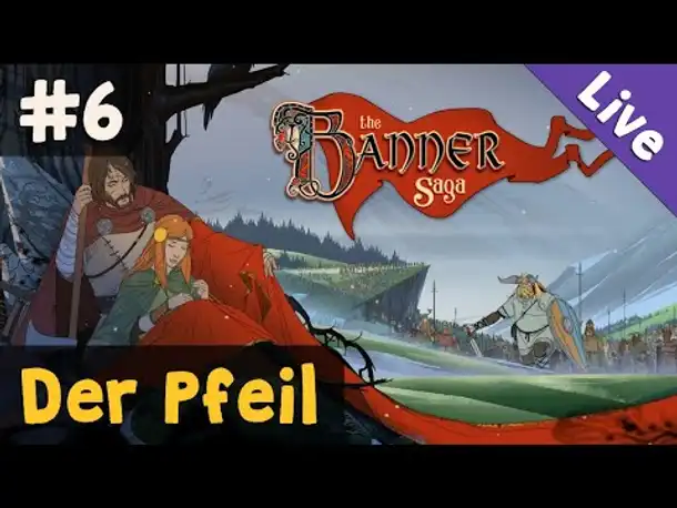 #6: Der Pfeil (Finale) ✦ Let's Play The Banner Saga 1 (Livestream-Aufzeichnung)