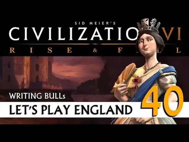 Let's Play: Civilization VI - England (40) | Rise & Fall [deutsch]