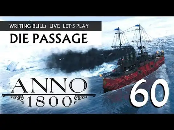 Let's Play: Anno 1800 - Die Passage (60) [Deutsch]