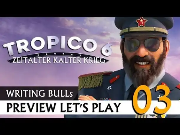 Preview Let's Play: Tropico 6 - Kalter Krieg (03) [Deutsch]