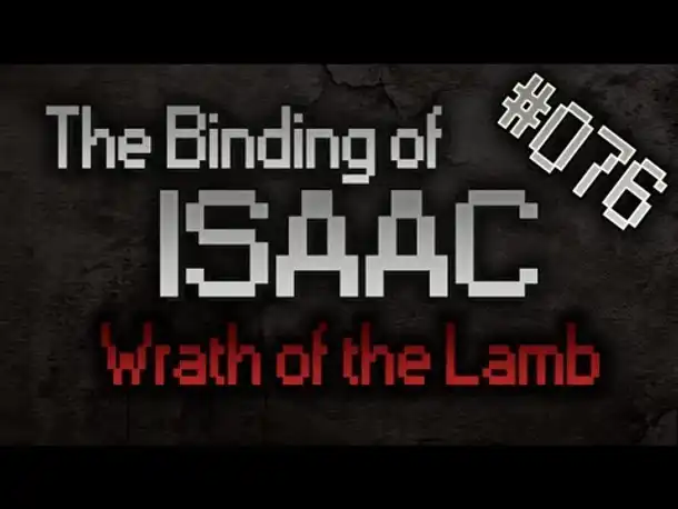 Let's Play The Binding of Isaac: Wrath of the Lamb #076 [3][HD][Deutsch]