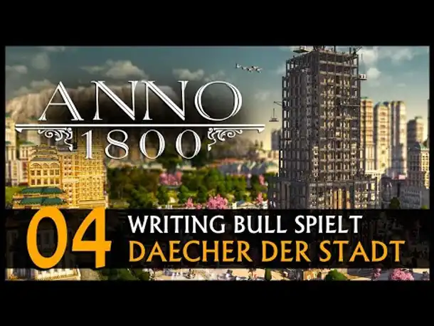 Anno 1800: Dächer der Stadt (04) [Deutsch]