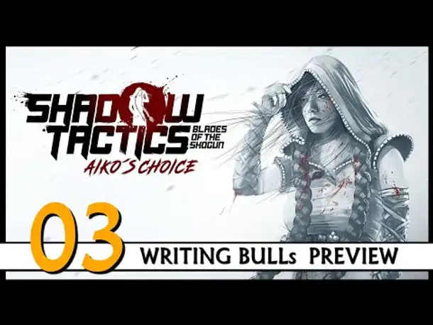 Preview! SHADOW TACTICS: BLADES OF THE SHOGUN - AIKO'S CHOICE  | Let's Play (03) [Deutsch]