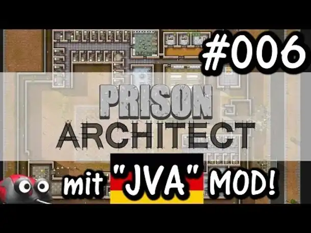 Let's Play Prison Architect inkl. JVA MOD #006 (Gameplay German Deutsch)