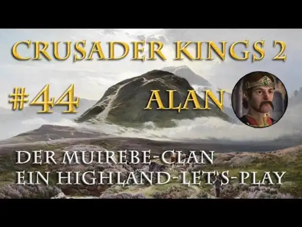 Let's Play Crusader Kings 2 – Der Muirebe-Clan #44: Umringt von Feinden (Rollenspiel / deutsch)