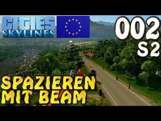 Cities Skylines Europe Theme & Mods #2 S2 Spazieren mit Beam (Let's Play Cities: Skylines German)