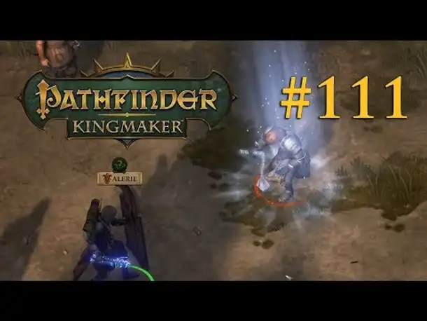 Let's Play Pathfinder: Kingmaker #111 – Valerie in Not (Blind / Deutsch)