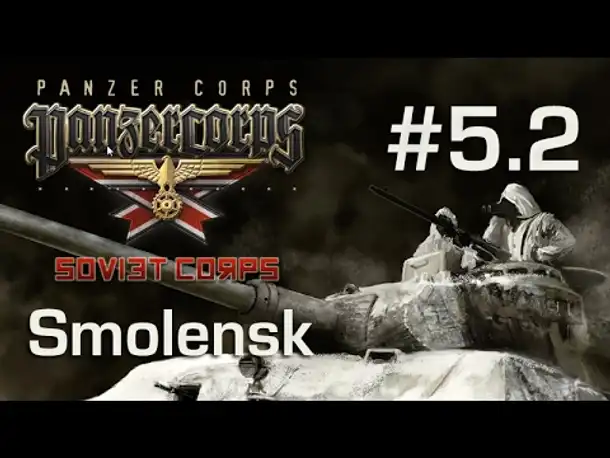 Let's Play Soviet Corps (Panzer Corps) - Die Kesselschlacht v. Smolensk 6.7.41 (Mission #5.2)