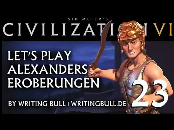 Let's Play: Civilization VI | Alexanders Eroberungen (23) [deutsch]