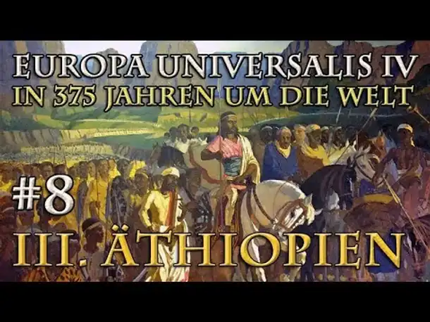 Let's Play Europa Universalis 4 – III. Äthiopien #8: Hindernisse (In 375 J. um die Welt)