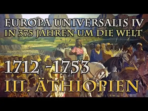 Let's Play Europa Universalis 4 – III. Äthiopien: 1712 - 1753 (In 375 Jahren um die Welt)