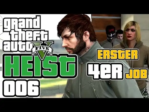 GTA 5 HEIST german gameplay #006 Erster 4er Job ( Let's PLay GTA Online Deutsch)
