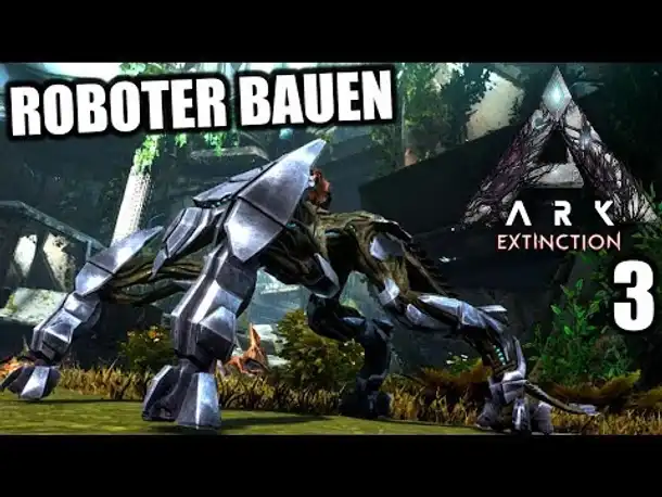 Ark Extinction #3 Ersten Roboter bauen | Let's Play Deutsch Gameplay