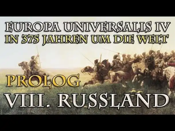 Let's Play Europa Universalis 4 – VIII. Russland: Geschichte & Ausgangslage (In 375 Jahren...)