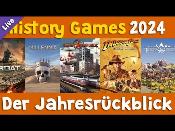 Die TOP 40 History Games 2024 ✦ Der große Jahresrückblick (Livestream-Aufzeichnung)