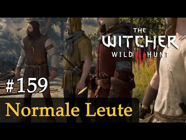 #159: Normale Leute ✦ Let's Play The Witcher 3 (Next Gen / Slow-, Long- & Roleplay)