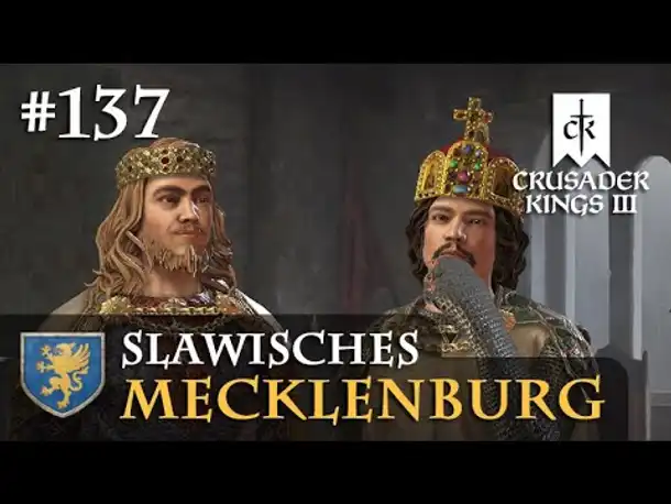 Let's Play Crusader Kings 3 #137: Die zwei Kaiser (Slawisches Mecklenburg/ Rollenspiel)