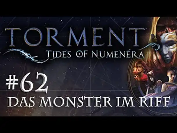 Let's Play Torment: Tides of Numenera #62 – Das Monster im Riff (Blind / Deutsch / Roleplay)
