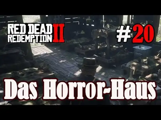 Let's Play Red Dead Redemption 2 #20: Das Horror-Haus [Story] (Slow-, Long- & Roleplay/ PC)