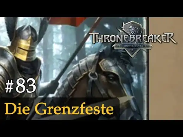 #83: Die Grenzfeste ✦ Let's Play Thronebreaker (Blind / Schwer / Deutsch)