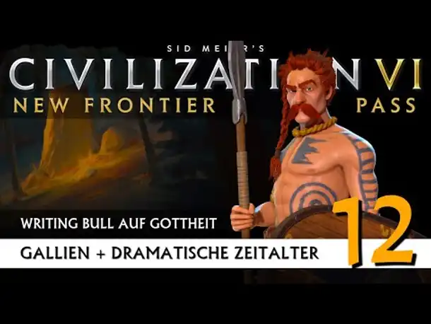 Let's Play Civilization 6: Gallien | Dramatische Zeitalter | Gottheit (12) [Deutsch]