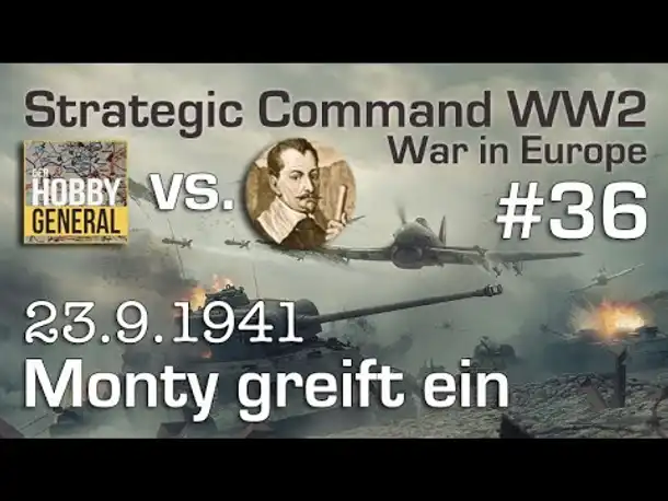 Let's Play Strategic Command WW2 WiE #36: Monty greift ein (Multiplayer vs. Hobbygeneral)
