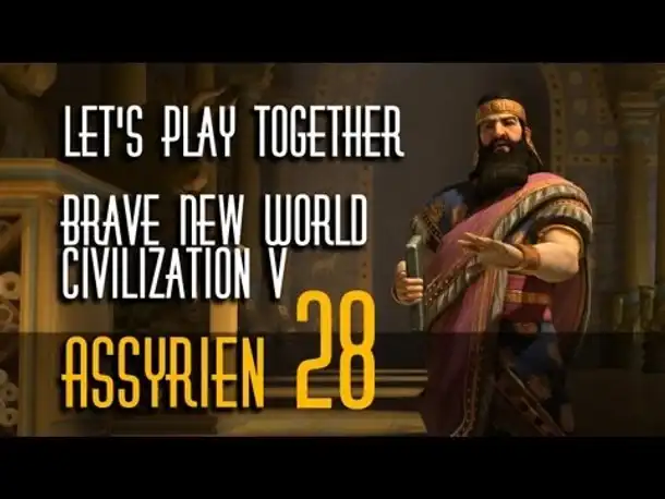 Let's Play: Civ 5 - Brave New World | Assyrer | Folge 28