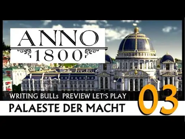 Preview Let's Play: Anno 1800 Paläste der Macht (03) [Deutsch]