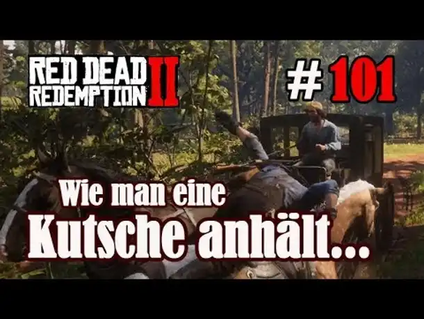 Let's Play Red Dead Redemption 2 #101: Wie man eine Kutsche stoppt. [Frei] (Slow-, Long- & Roleplay)