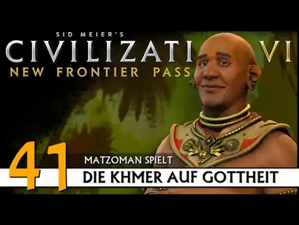 CIVILIZATION VI: Khmer (41) | Matzoman auf Gottheit [Deutsch]