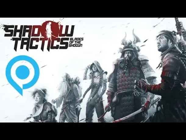 Nachlese Gamescom 2016 #3: Shadow Tactics - Blades of the Shogun (Infovideo / deutsch)
