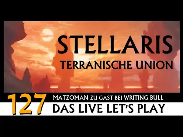 STELLARIS: Let's Play mit Matzoman (127) [Deutsch]