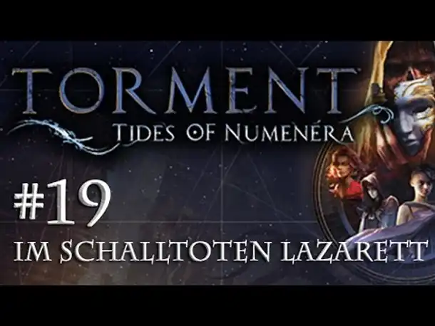 Let's Play Torment: Tides of Numenera #19 – Im schalltoten Lazarett (Blind / Deutsch / Roleplay)