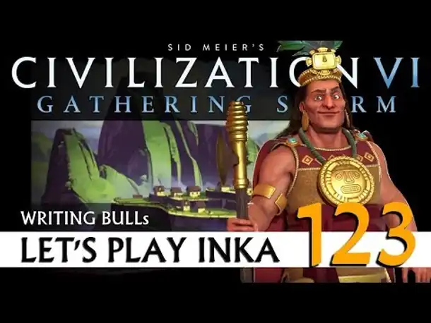 Let's Play: Gathering Storm - Inka (123) | Civilization VI [Deutsch]