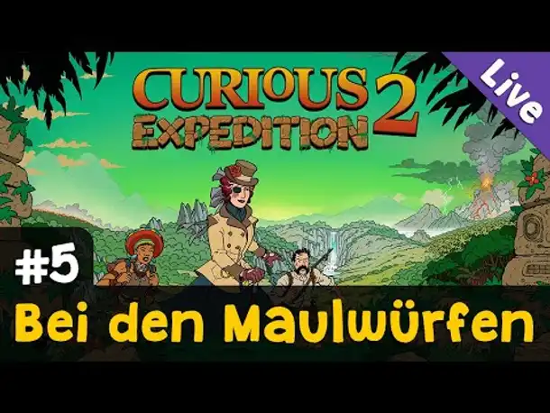#5: Bei den Maulwürfen ✦ Let's Play Curious Expedition 2 (Livestream-Aufzeichnung)