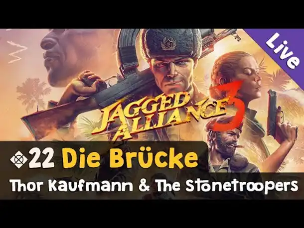#22: Die Brücke ✦ Let's Play Jagged Alliance 3 (Livestream-Aufzeichnung)