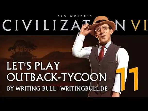 Let's Play: Civilization VI | Szenario "Outback-Tycoon" (11) [deutsch]