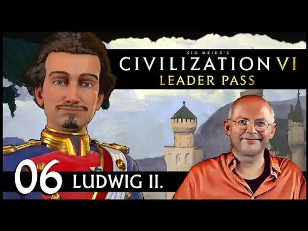 CIVILIZATION VI: Märchenkönig Ludwig | Gottheit (06) [Deutsch]