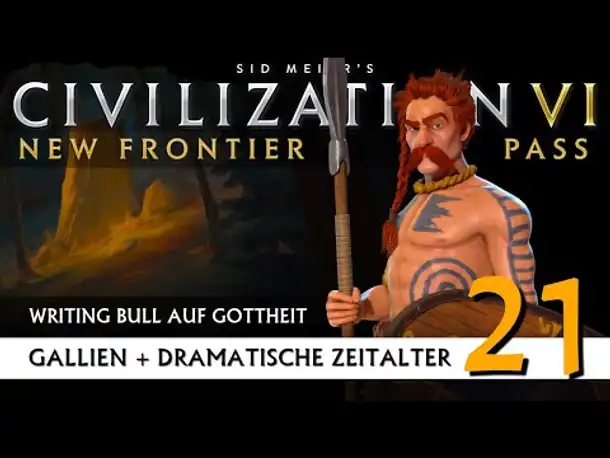 Let's Play Civilization 6: Gallien | Dramatische Zeitalter | Gottheit (21) [Deutsch]