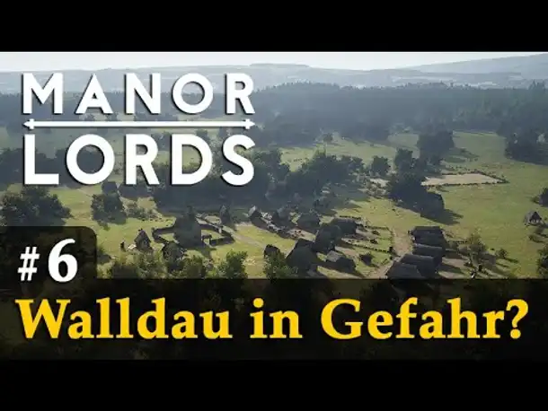 #6: Walldau in Gefahr? ✦ Let's Play Manor Lords (Preview / Gameplay / Early Access)