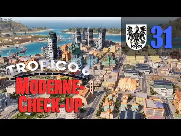 Let's Play Tropico 6 #31: Der Moderne-Check-Up (Preußico / deutsch / Sandbox)