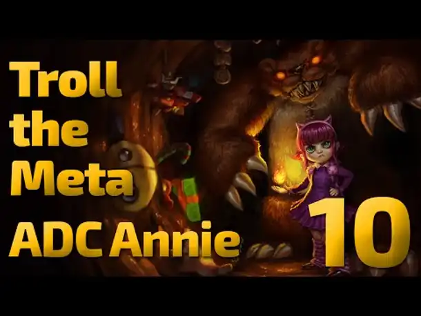 Voll stark. Kappa | Troll the Meta | ADC Annie | 10