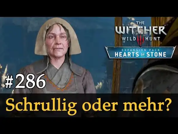 #286: Schrullig oder mehr? ✦ Let's Play The Witcher 3 ✦ Hearts of Stone (Slow-, Long- & Roleplay)