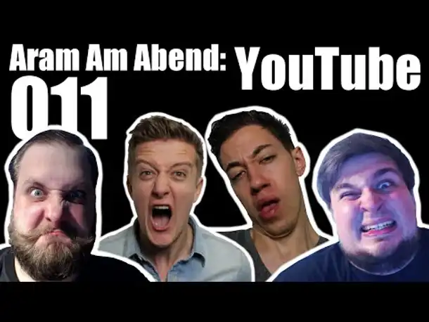 Aram Am Abend #011: Youtube ft. tinNendo, Perrick und KavalierPirat